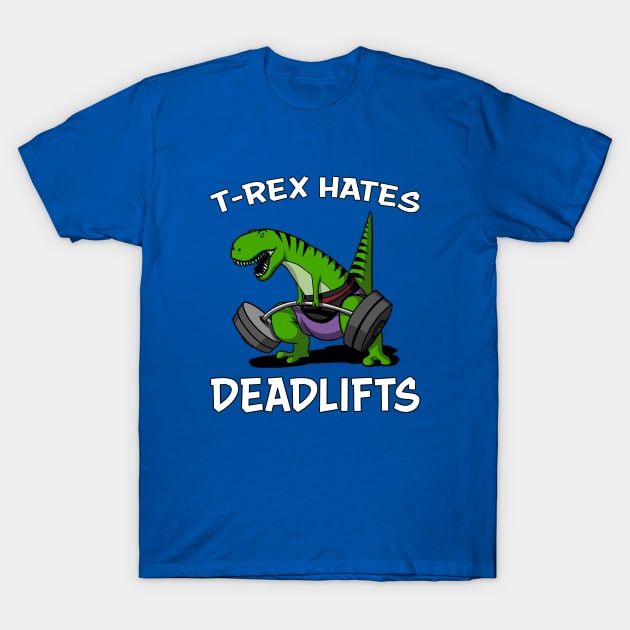 T-Rex Hates Deadlifts Funny Gym Dinosaur T-Shirt by underheaven